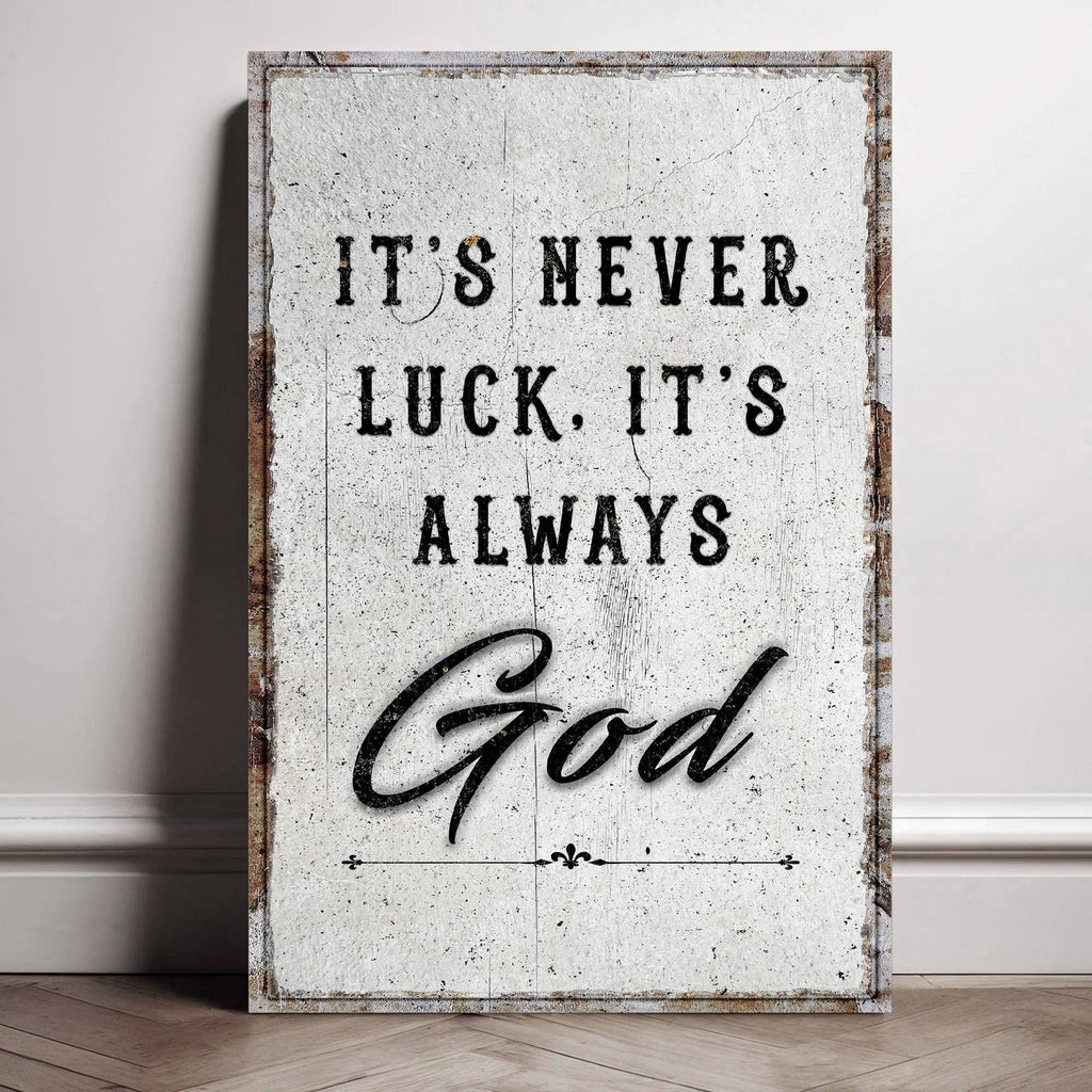 It's Never Luck, It's Always God Faith Wall Art