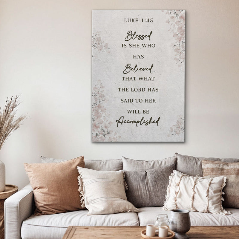 Blessed Is She Who Has Believed - Luke 1:45 Faith Wall Art III